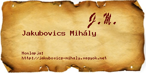 Jakubovics Mihály névjegykártya